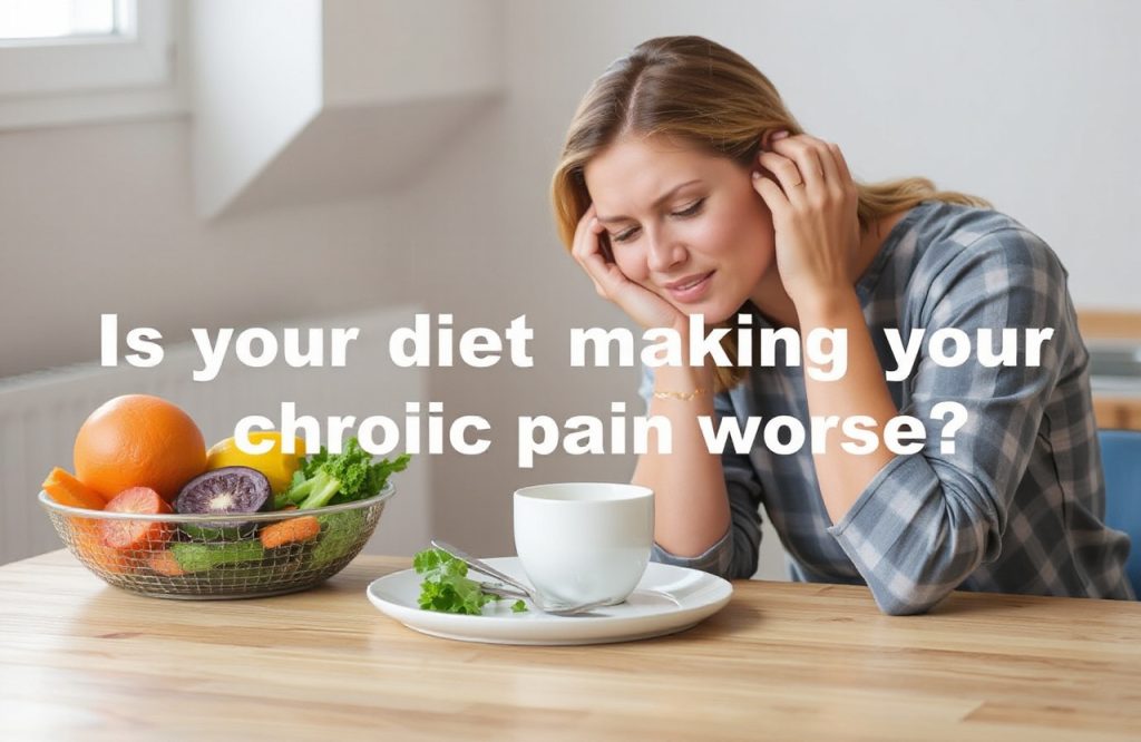 How Your Diet Could Be Worsening Chronic Pain and What to Do About It