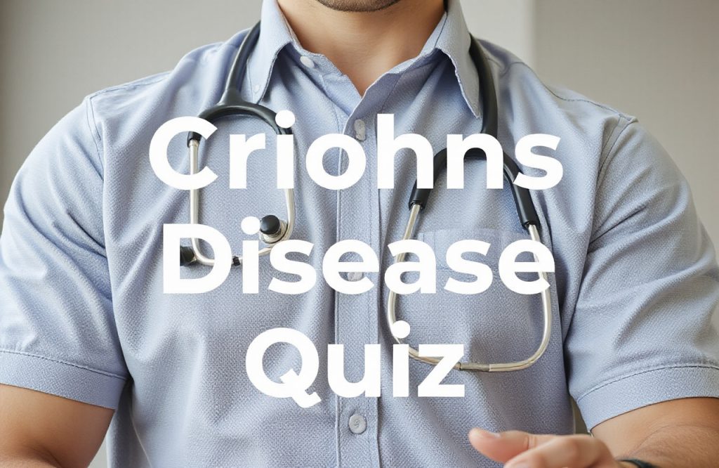 Test Your Knowledge: Crohns Disease Quiz to Enhance Your Understanding