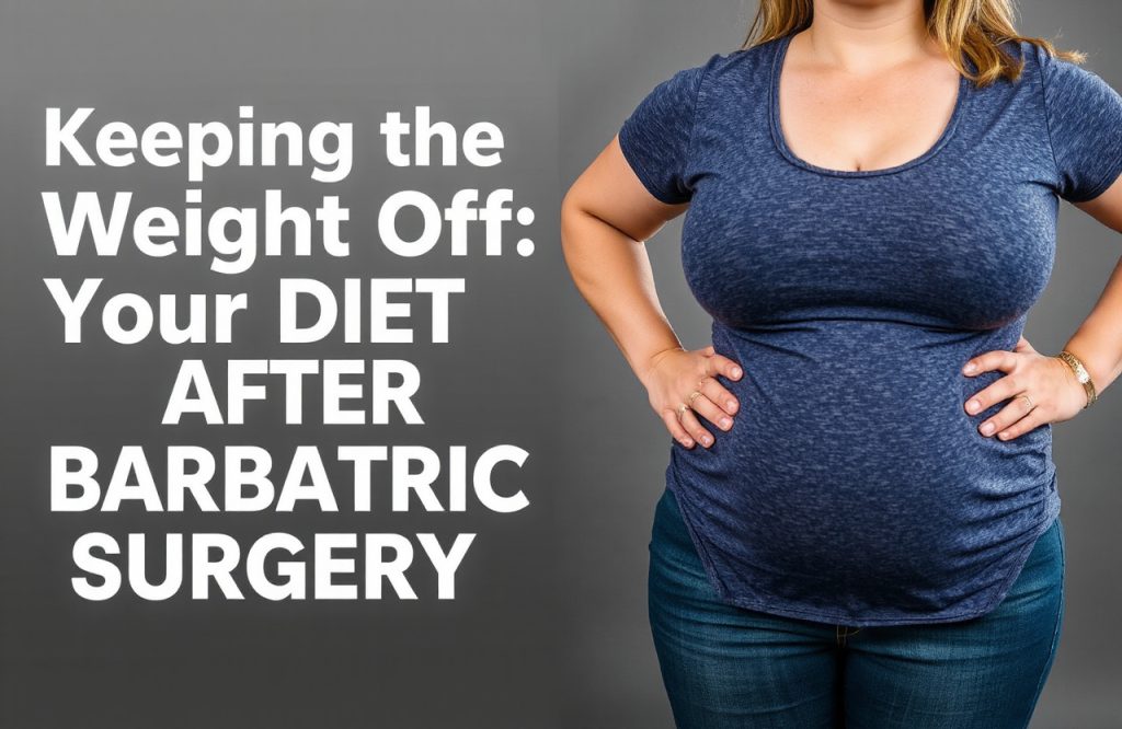Effective Strategies for Maintaining Weight Loss: Your Post-Bariatric Surgery Diet Guide