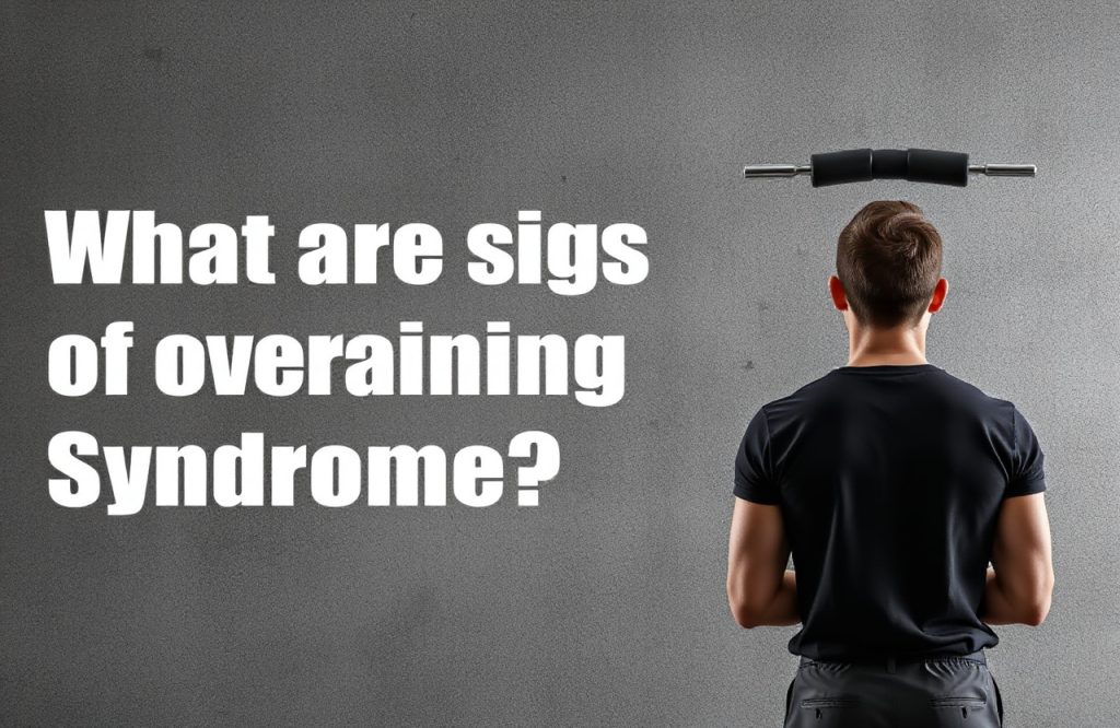 Recognizing Overtraining Syndrome: Key Signs to Watch For
