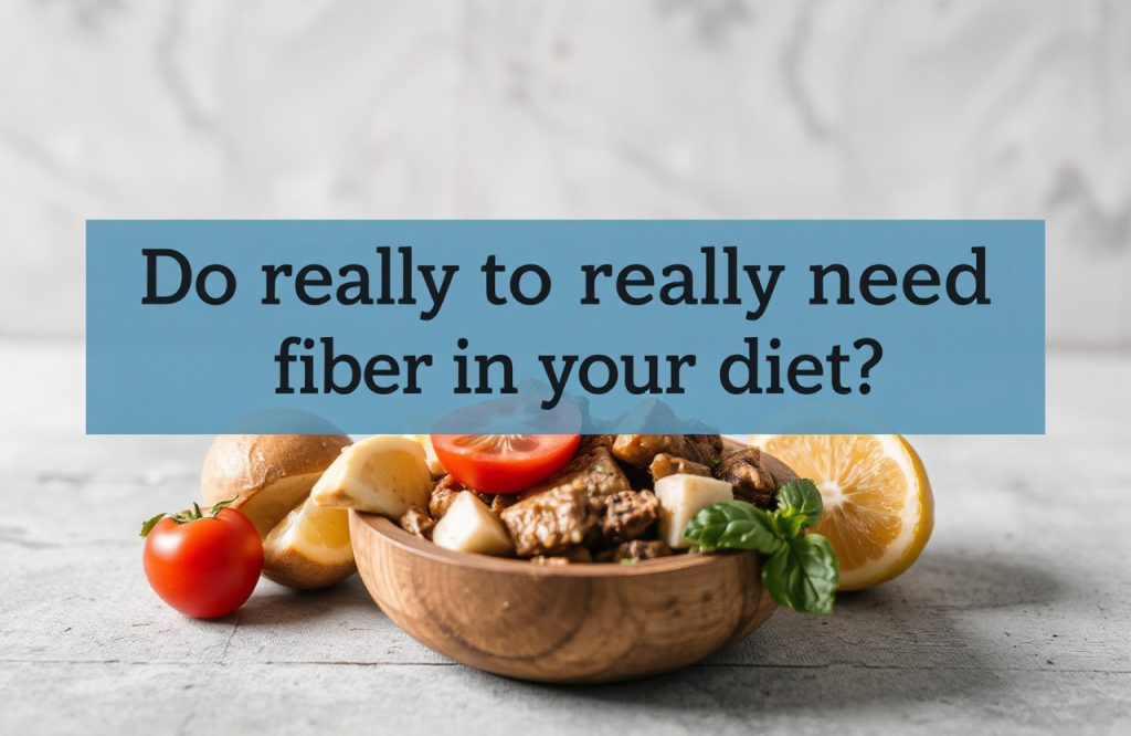 The Essential Role of Fiber in Your Diet: Do You Really Need It?