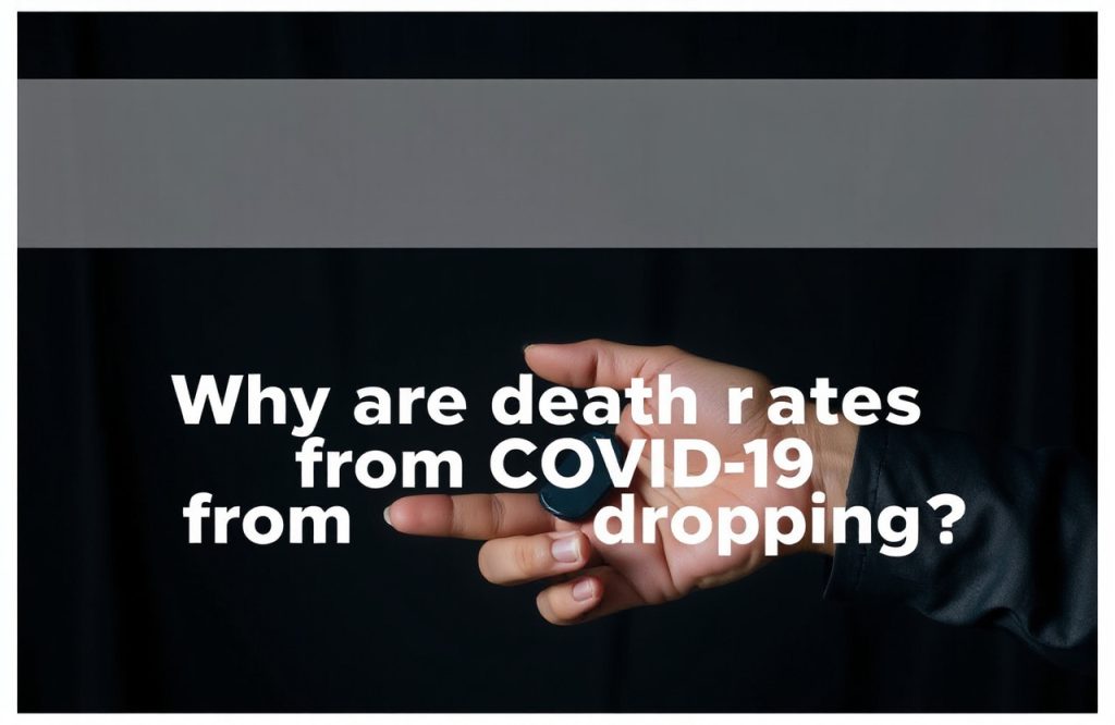 Understanding the Decline in COVID-19 Death Rates: Key Factors and Insights