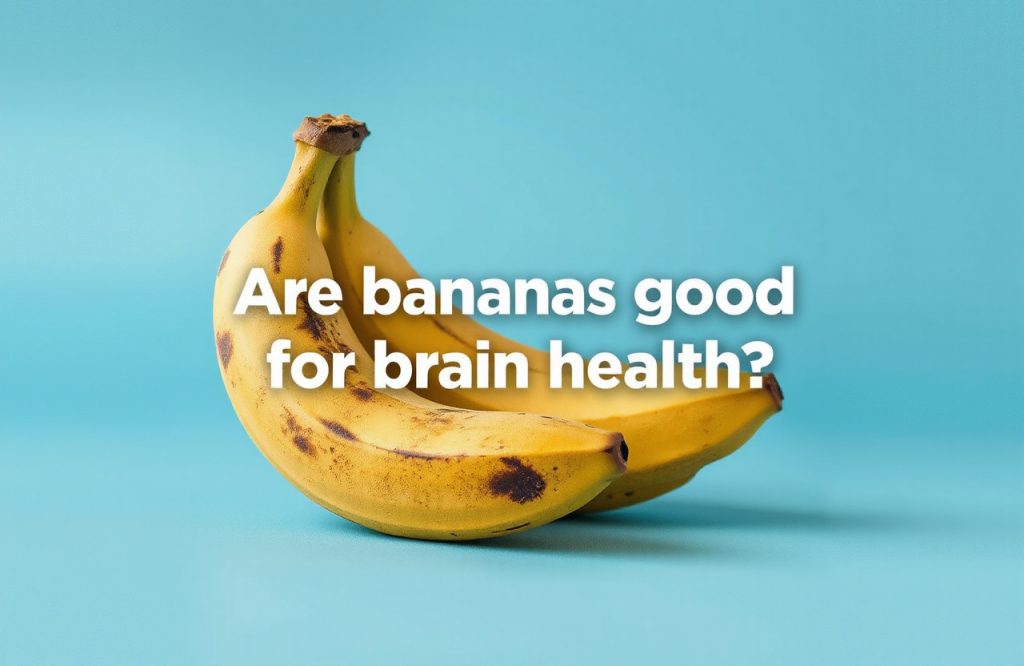 Bananas and Brain Health: Uncovering the Nutritional Benefits for Cognitive Function