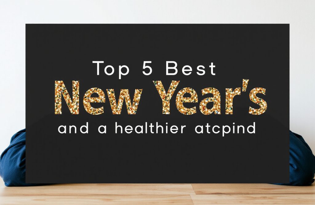Transform Your Life: Top 5 New Years Resolutions for a Healthier and Happier Year