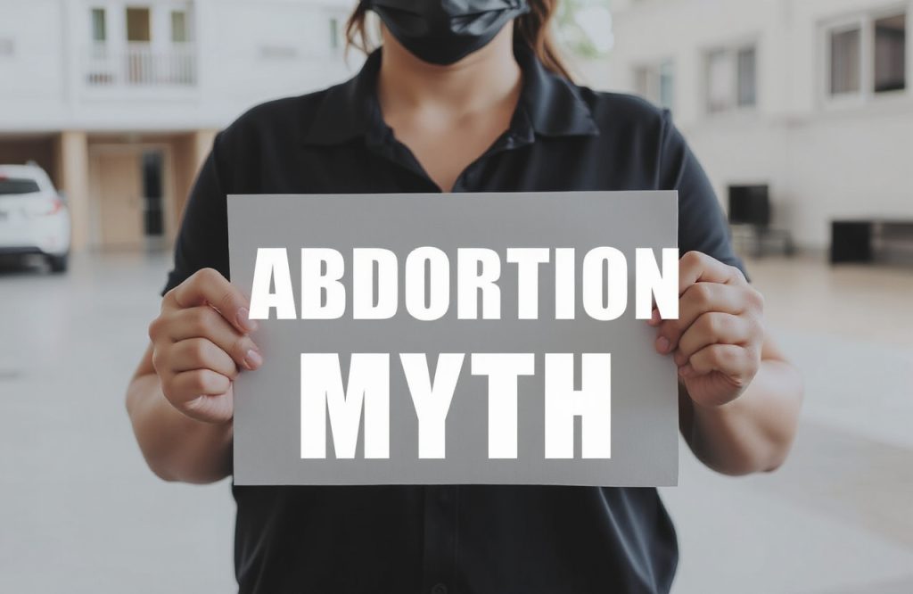 Debunking the Abortion Myth: Understanding the Truth Behind Common Misconceptions