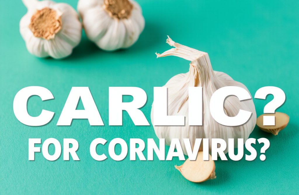 Exploring the Potential Benefits of Garlic in Combating Coronavirus