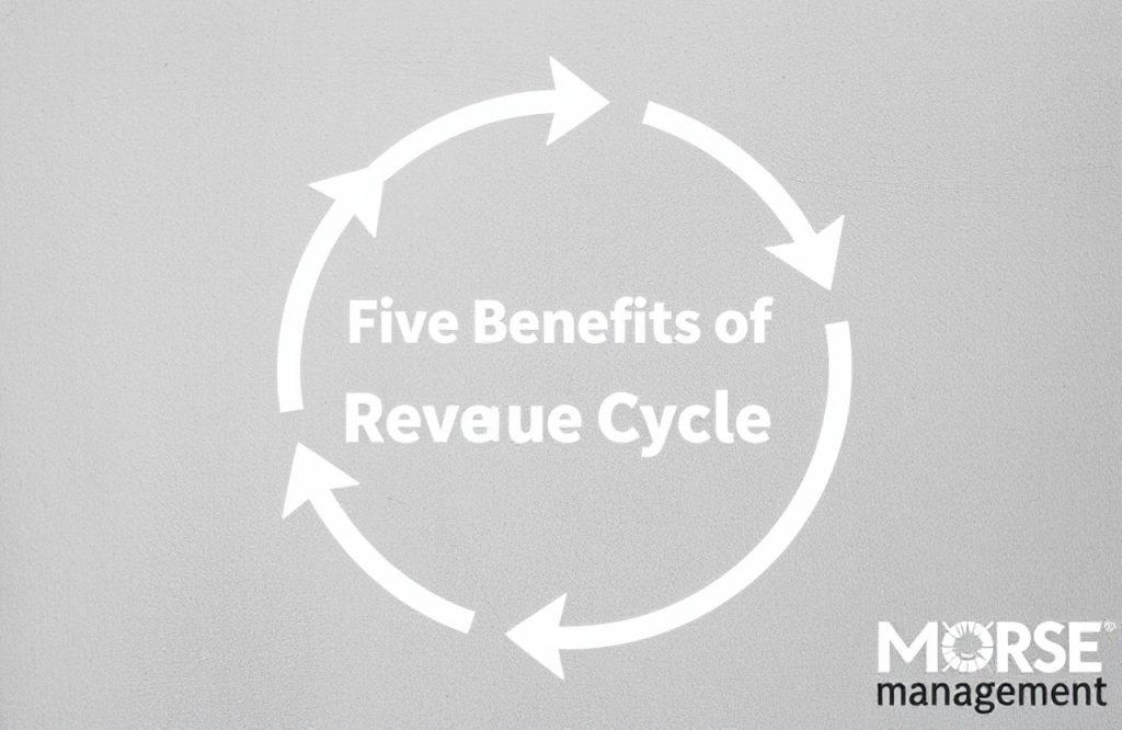 Maximize Your Profits: Five Key Benefits of Revenue Cycle Management