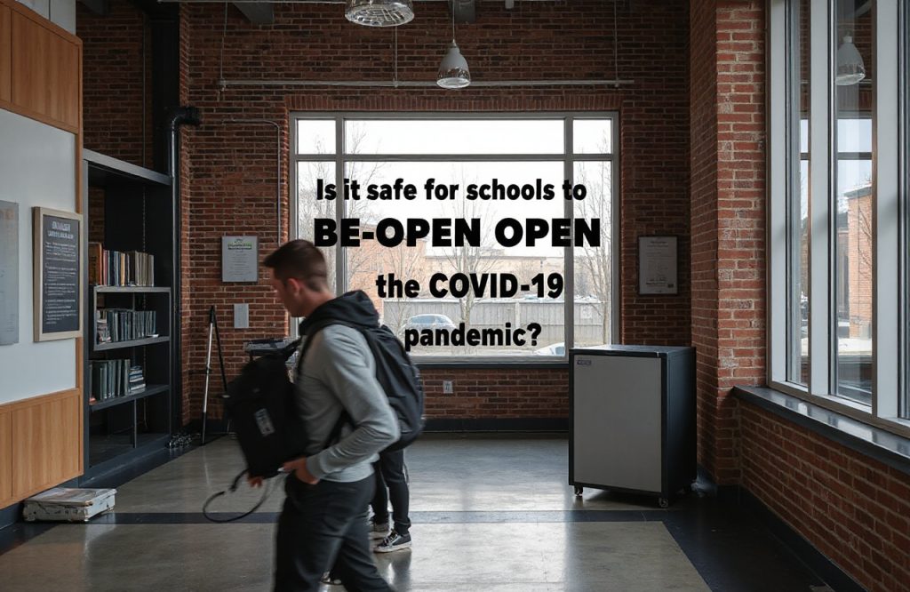 Is It Safe for Schools to Reopen During the COVID-19 Pandemic? Key Insights and Guidelines