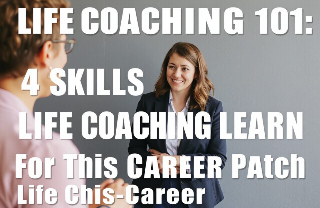 Essential Skills for Aspiring Life Coaches: Master These 4 Key Competencies
