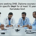Karnataka Government Mandates 10-Year Department Work for Doctors Pursuing DNB and Diploma Courses